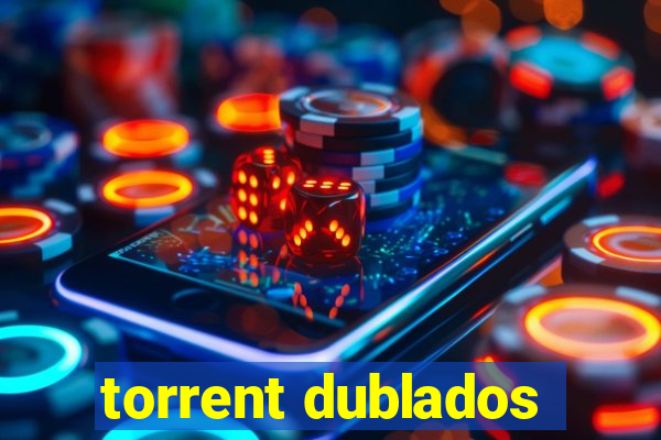 torrent dublados